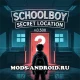 Взлом SchoolBoy Secret Location 0.500 на Андроид